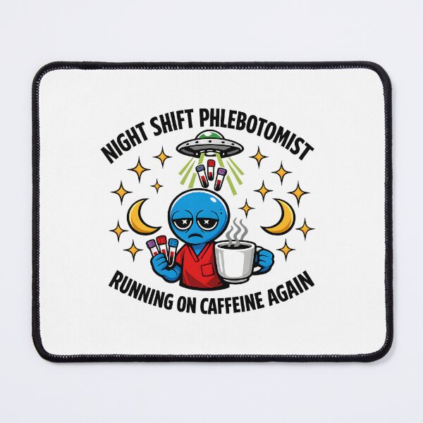 Item preview, Funny Blue Alien Phlebotomist Night Shift Meme Design for National Phlebotomist Recognition Week designed and sold by ClinicalHubs.
