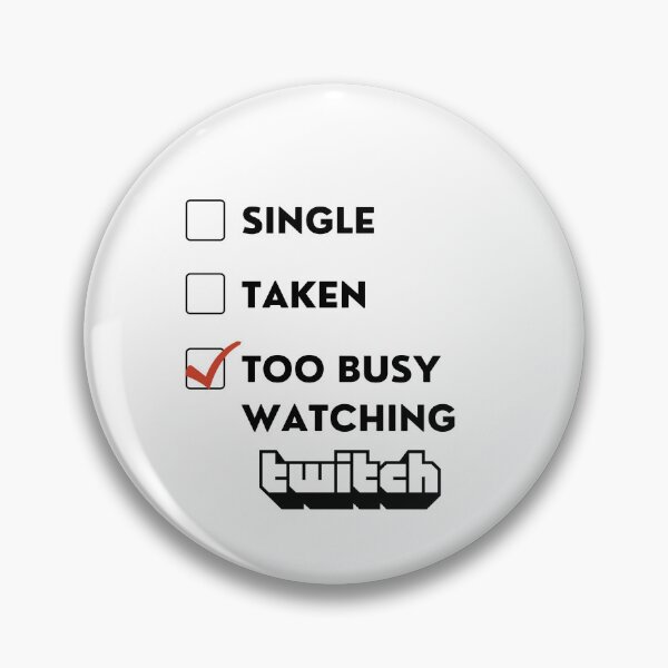 Item preview, Too busy watching twitch designed and sold by Pepe-And-Gas.