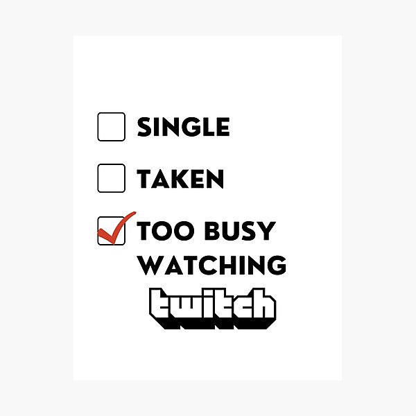 Item preview, Too busy watching twitch designed and sold by Pepe-And-Gas.