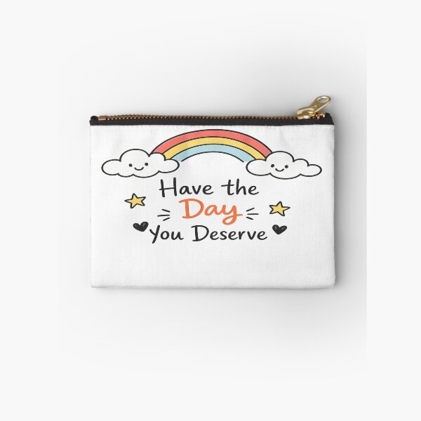 Item preview, Have the Day You Deserve Rainbow and Clouds designed and sold by inspired75.