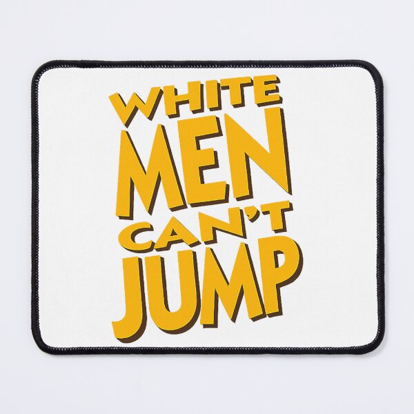 Item preview, White man can't jump designed and sold by adriab.