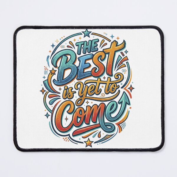 Item preview, The best is yet to come designed and sold by LOVEARTDESIGN.