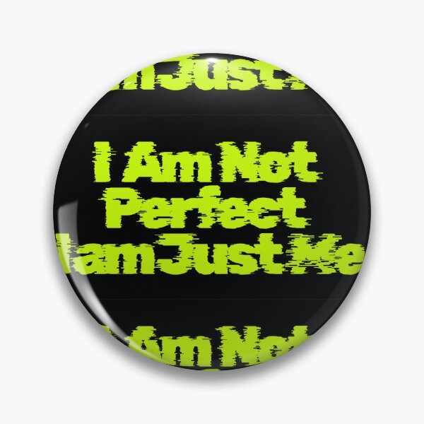 Item preview, I am not perfect I am just me  designed and sold by manosks.