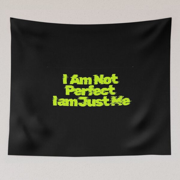 Item preview, I am not perfect I am just me  designed and sold by manosks.