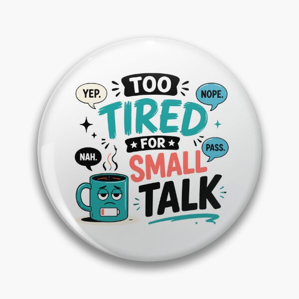 Item preview, Too Tired For Small Talk Funny Quote designed and sold by Gift Phrase Studio.