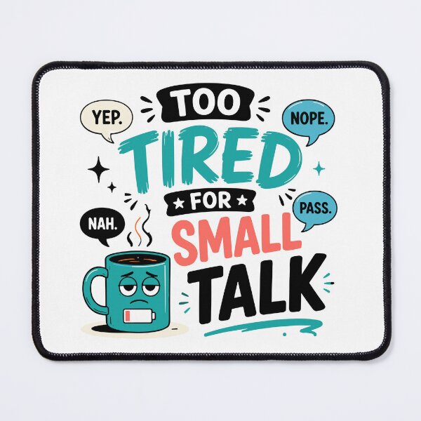 Item preview, Too Tired For Small Talk Funny Quote designed and sold by Gift Phrase Studio.