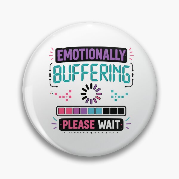 Item preview, Emotionally Buffering Please Wait Funny Quote designed and sold by Gift Phrase Studio.