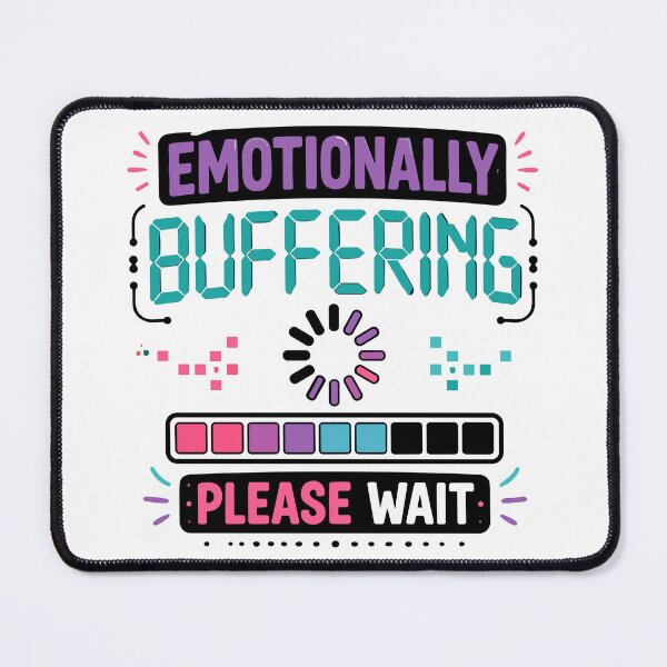 Item preview, Emotionally Buffering Please Wait Funny Quote designed and sold by Gift Phrase Studio.