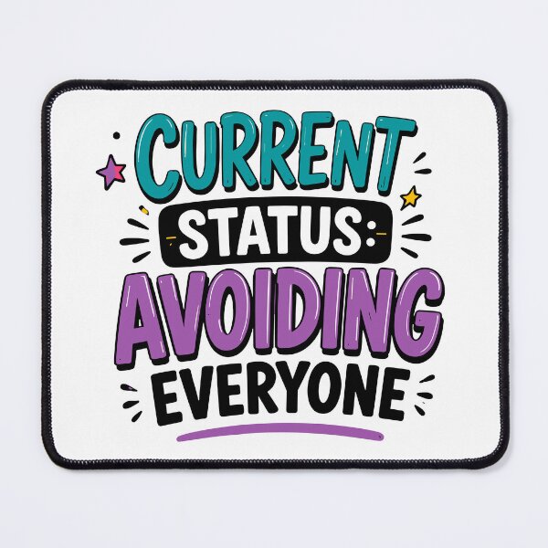 Item preview, Current Status Avoiding Everyone Funny Quote designed and sold by Magmashup.