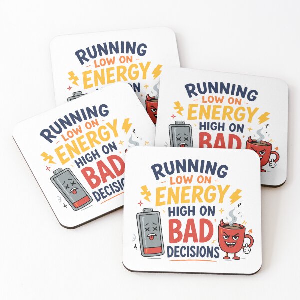 Item preview, Running Low On Energy High On Bad Decisions Funny Quote designed and sold by Gift Phrase Studio.