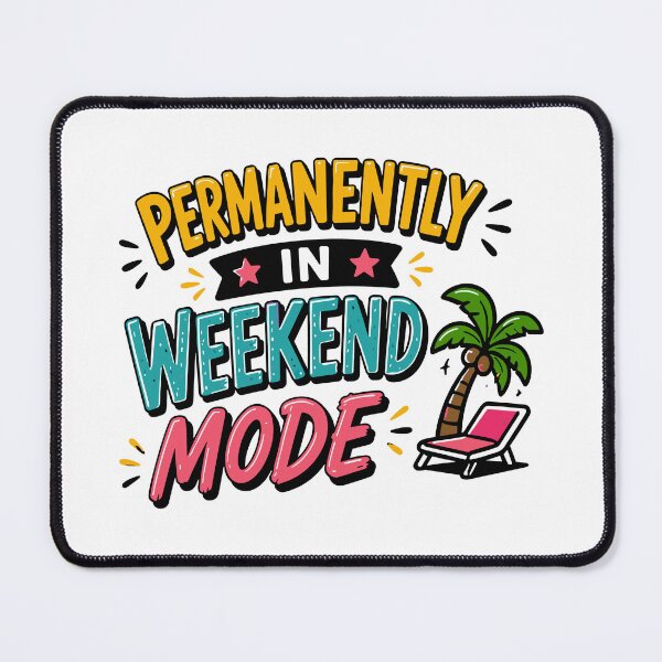 Item preview, Permanently In Weekend Mode Funny Quote designed and sold by Gift Phrase Studio.
