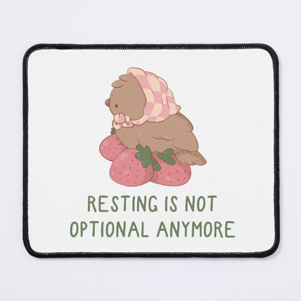 Item preview, resting is not optional anymore little bird designed and sold by mind over morgan .