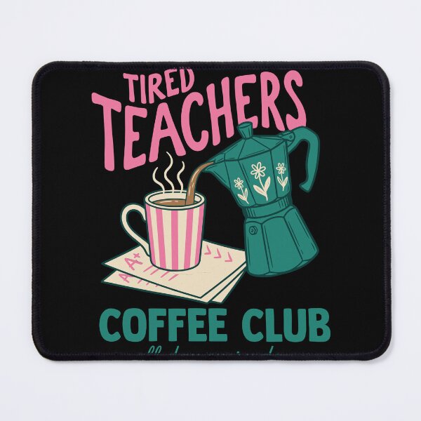 Item preview, Tired Teachers Coffee Club Cute Educator Gift designed and sold by KroghDs.