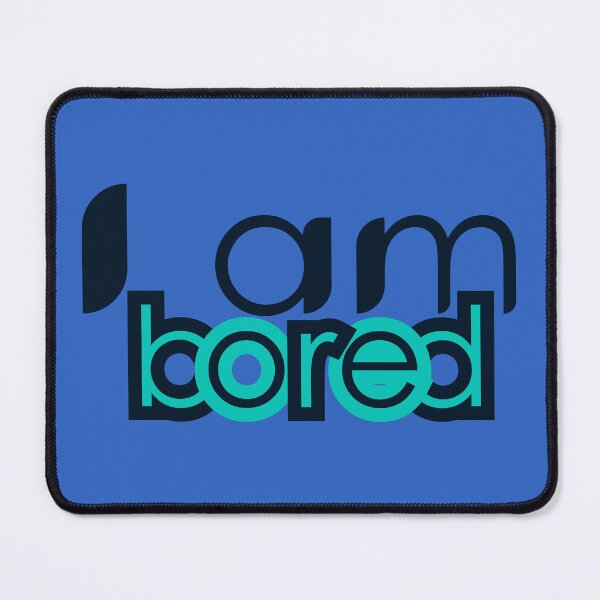 Item preview, I Am Bored - Retro Geometric Typography Relatable Mood designed and sold by Ihor Ivanov.