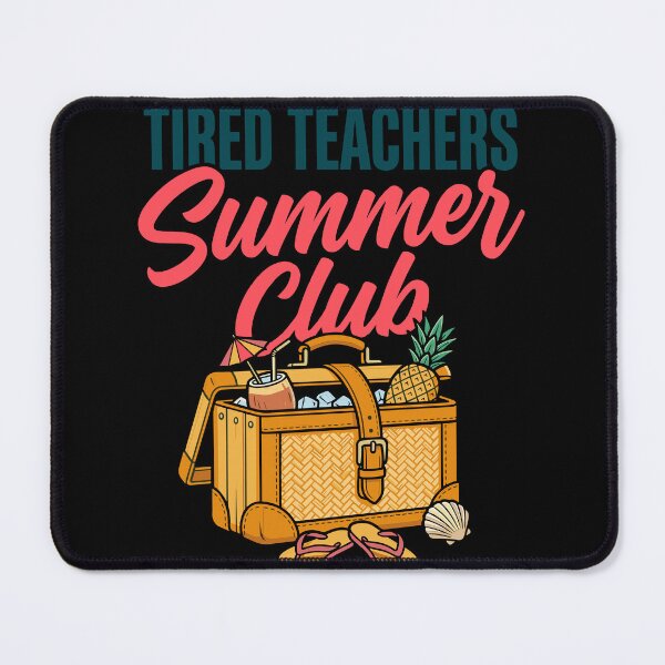 Item preview, Tired Teachers Summer Club Beach Vacation designed and sold by KroghDs.