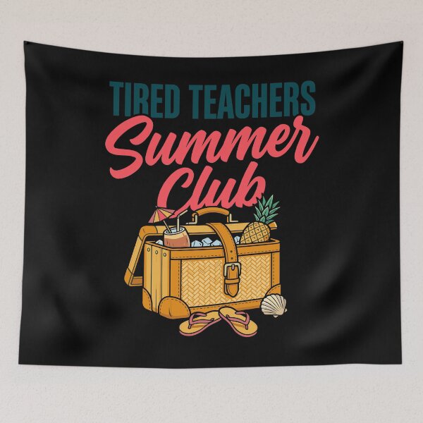 Item preview, Tired Teachers Summer Club Beach Vacation designed and sold by KroghDs.