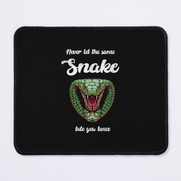 Item preview, Never let the same snake bite you twice designed and sold by Pflugart.