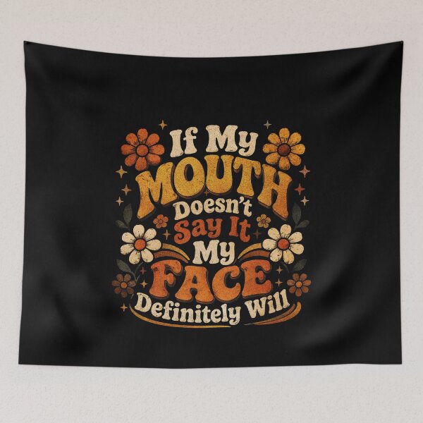Item preview, If my mouth doesnt say it my face definitely will designed and sold by belladesign7.