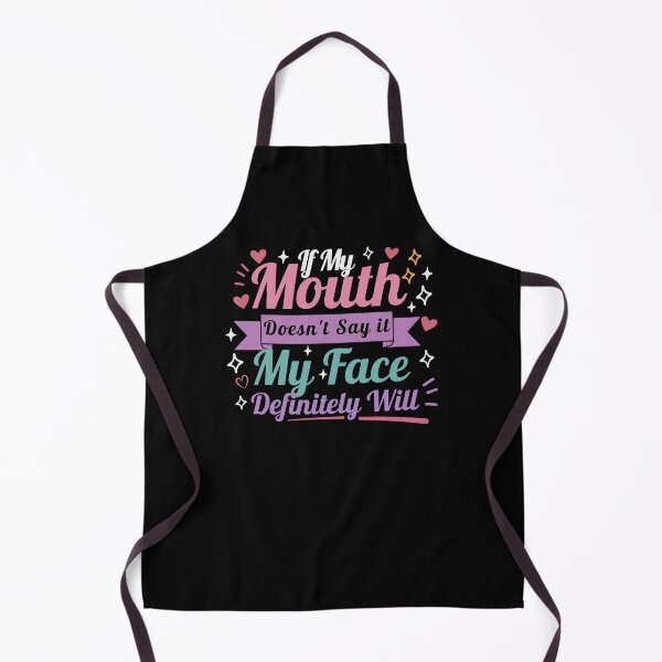 Item preview, If my mouth doesnt say it my face definitely will designed and sold by belladesign7.