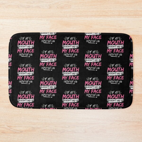 Item preview, If my mouth doesnt say it my face definitely will designed and sold by belladesign7.