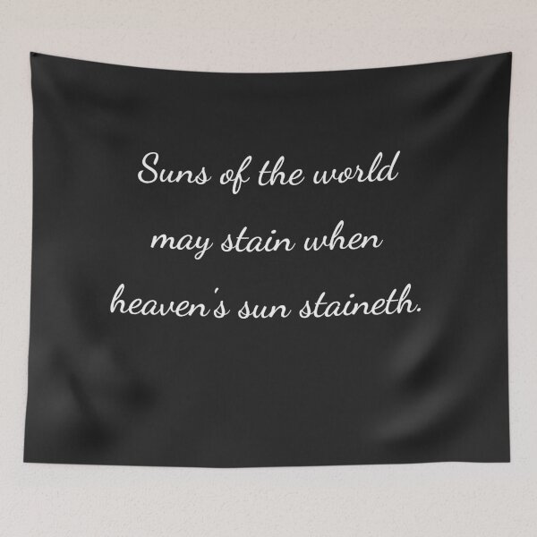 Item preview, "Suns of the world may stain when heaven's sun staineth." - handwriting white designed and sold by ariksworld.