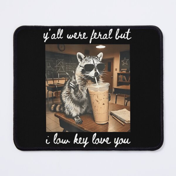 Item preview, Y'all Were Feral But I Low Key Love You Funny Raccoon Friendship Quote designed and sold by SanTiOmal.