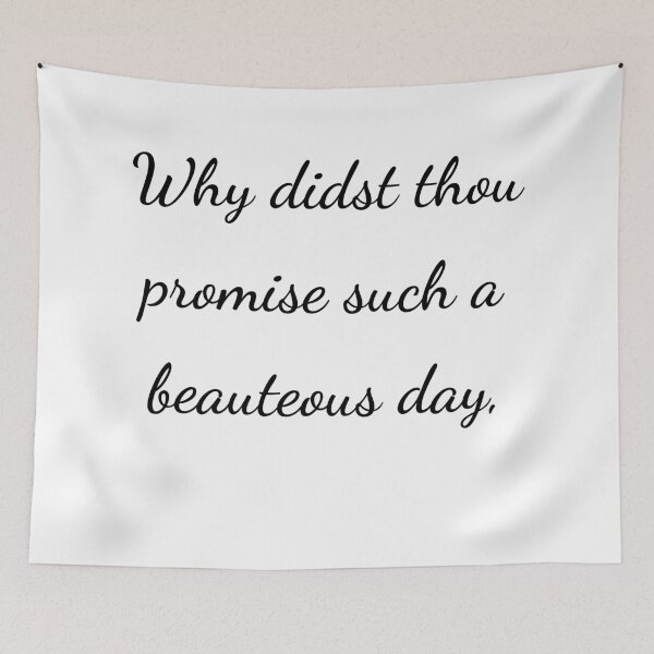 Item preview, "Why didst thou promise such a beauteous day," - handwriting black designed and sold by ariksworld.