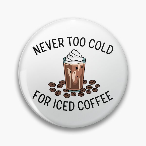 Item preview, Never Too Cold For Iced Coffee designed and sold by KD Merch.