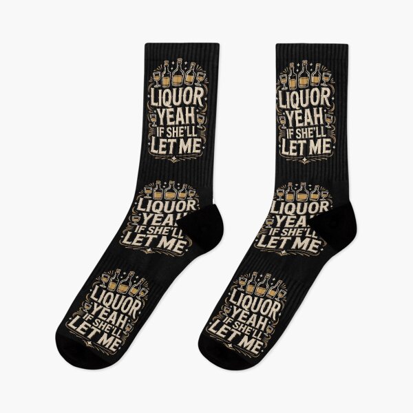 Item preview, Liquor Yeah If She’ll Let Me Funny Drinking Quote designed and sold by SkymarArt.