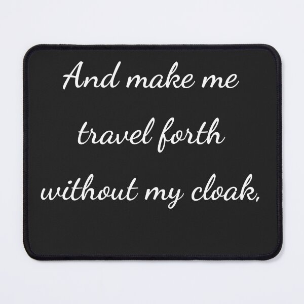 Item preview, "And make me travel forth without my cloak," - handwriting white designed and sold by ariksworld.