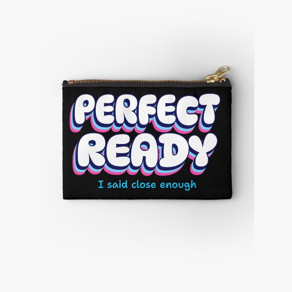 Item preview, Perfect Ready, I said close enough  designed and sold by GlimmerAura.
