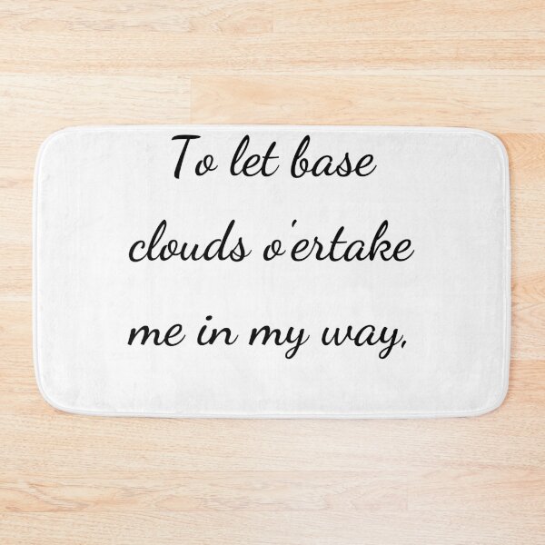 Item preview, "To let base clouds o'ertake me in my way," - handwriting black designed and sold by ariksworld.