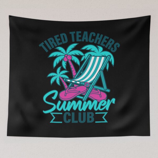 Item preview, Tired Teachers Summer Club Beach Vacation designed and sold by KroghDs.