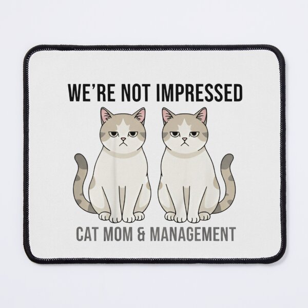 Item preview, We’re Not Impressed Cat Shirt – Funny Judgmental Cat Mom Meme Tee designed and sold by ZyxDes.