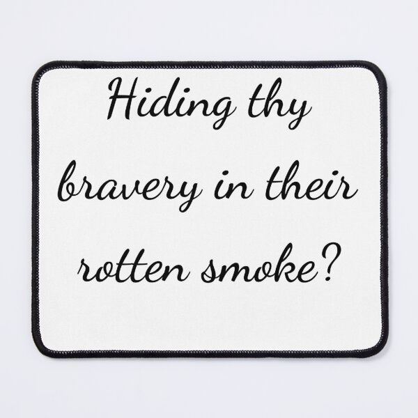Item preview, "Hiding thy bravery in their rotten smoke?" - handwriting black designed and sold by ariksworld.