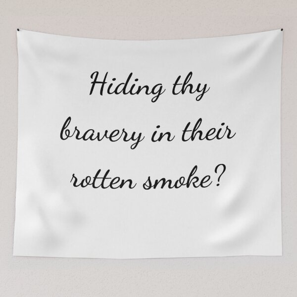 Item preview, "Hiding thy bravery in their rotten smoke?" - handwriting black designed and sold by ariksworld.