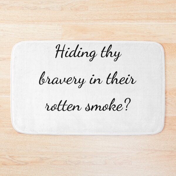 Item preview, "Hiding thy bravery in their rotten smoke?" - handwriting black designed and sold by ariksworld.
