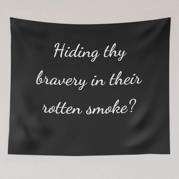 Item preview, "Hiding thy bravery in their rotten smoke?" - handwriting white designed and sold by ariksworld.