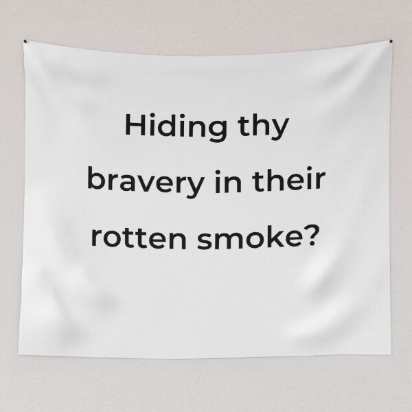 Item preview, "Hiding thy bravery in their rotten smoke?" - print black designed and sold by ariksworld.