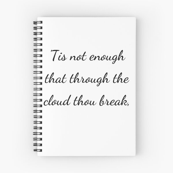 Item preview, "'Tis not enough that through the cloud thou break," - handwriting black designed and sold by ariksworld.