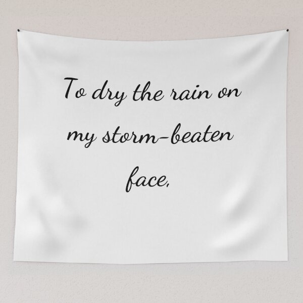 Item preview, "To dry the rain on my storm-beaten face," - handwriting black designed and sold by ariksworld.