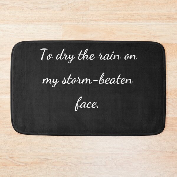Item preview, "To dry the rain on my storm-beaten face," - handwriting white designed and sold by ariksworld.