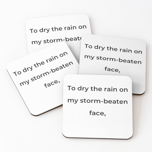 Item preview, "To dry the rain on my storm-beaten face," - print black designed and sold by ariksworld.