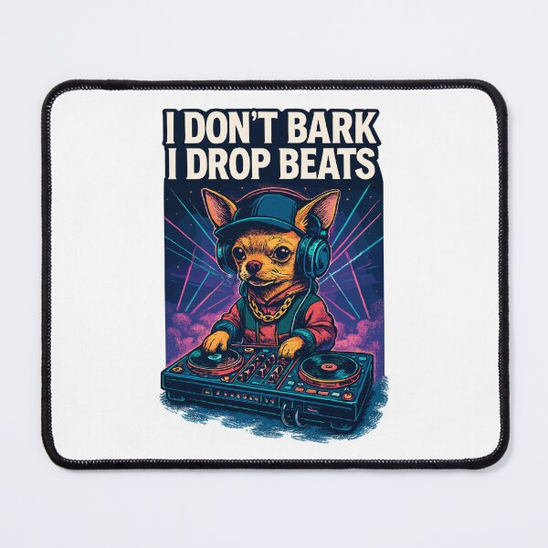 Item preview, Chihuahua DJ: I Don't Bark, I Drop Beats Design designed and sold by Pineapple-Tree.