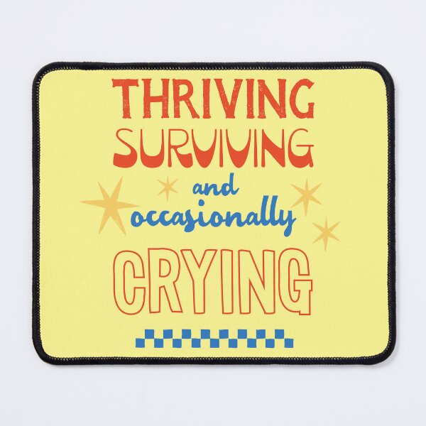 Item preview, Thriving Surviving and Occasionally Crying – Relatable Quote Art designed and sold by All That Jazz Store.