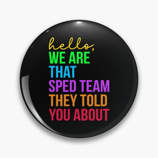 Item preview, Hello, We Are That Sped Team They Told You About designed and sold by Randomera.