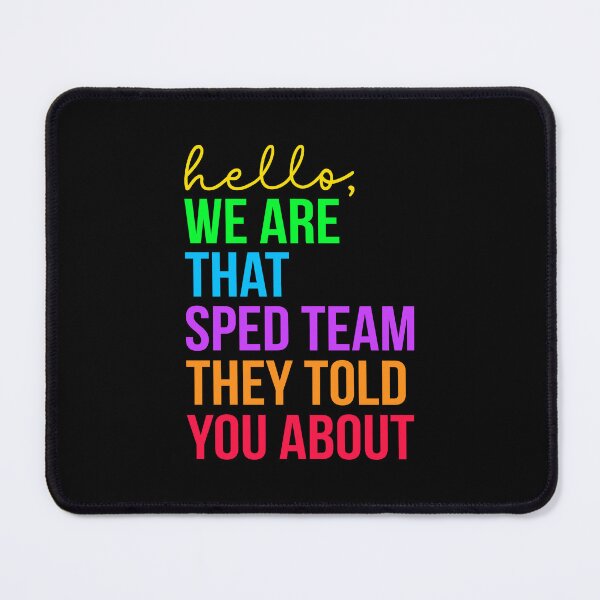 Item preview, Hello, We Are That Sped Team They Told You About designed and sold by Randomera.