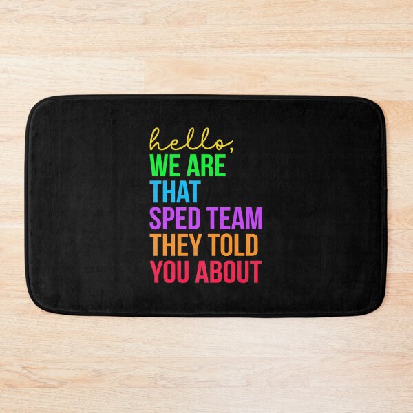 Item preview, Hello, We Are That Sped Team They Told You About designed and sold by Randomera.