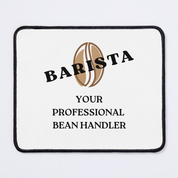 Item preview, Barista - Your Professional Bean Handler designed and sold by Cami & Co. Design.