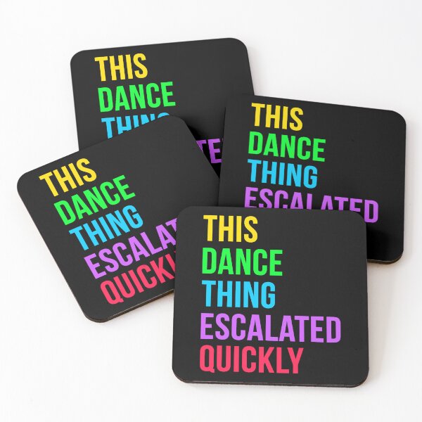 Item preview, This Dance Thing Escalated Quickly designed and sold by Randomera.
